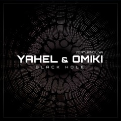 Yahel & Omiki Ft. Liya - Black Hole (Full Version)