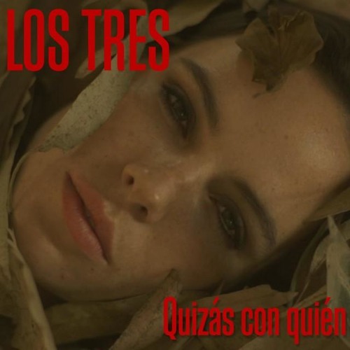 Los tres -Quizas con quien-