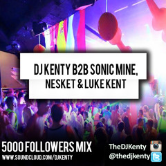 DJ Kenty - 5000 Followers Mix B2B Sonic Mine, Nesket & Luke Kent