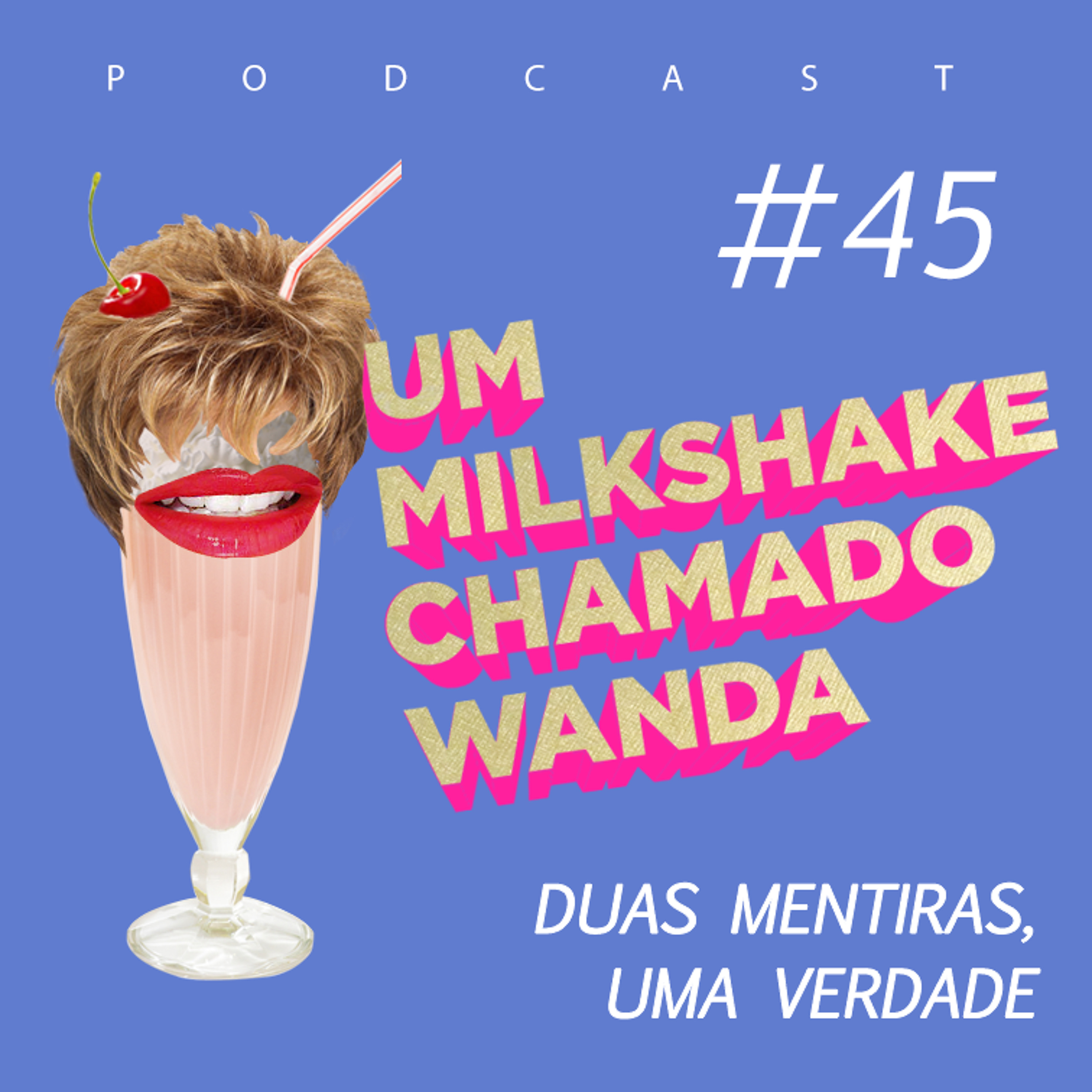 Um Milkshake Chamado Wanda