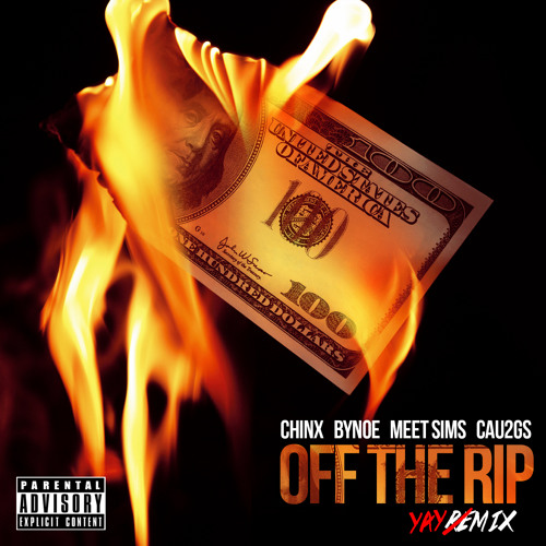 CHINX Ft. Bynoe, MeetSims & Cau2Gs - Off The Rip (Yay Mix)