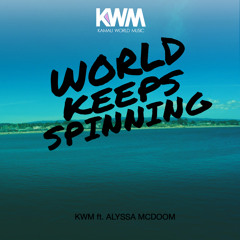 KWM- World Keeps Spinning (Radio Version)