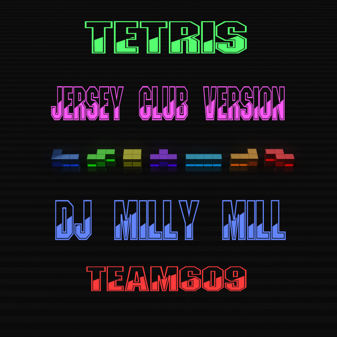 TETRIS- @DJMILLYMILL609 (Jersey Club Version) #609 cover artwork