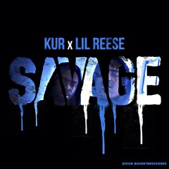 Kur Ft Lil Reese- Savage(Produced By Mar)