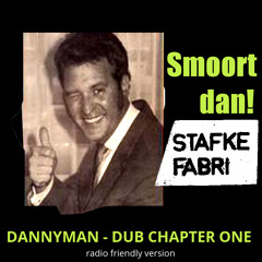 Stafke Fabri-Smoort dan! DANNYMAN DUB CHAPTER ONE