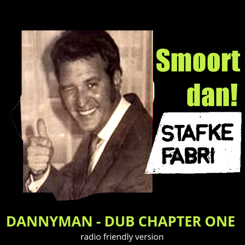 Stafke Fabri-Smoort dan! DANNYMAN DUB CHAPTER ONE