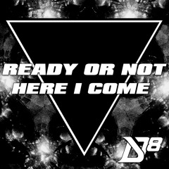 Ready or Not Here I Come (feat. Cheesa)