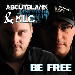 Aboutblank & KLC - Be Free (Radio Edit)