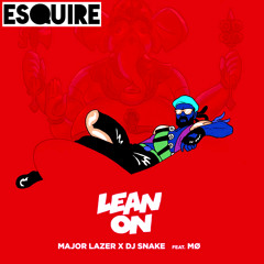 Major Lazer & DJ Snake Feat. MØ - Lean On (eSQUIRE Houselife Remix)