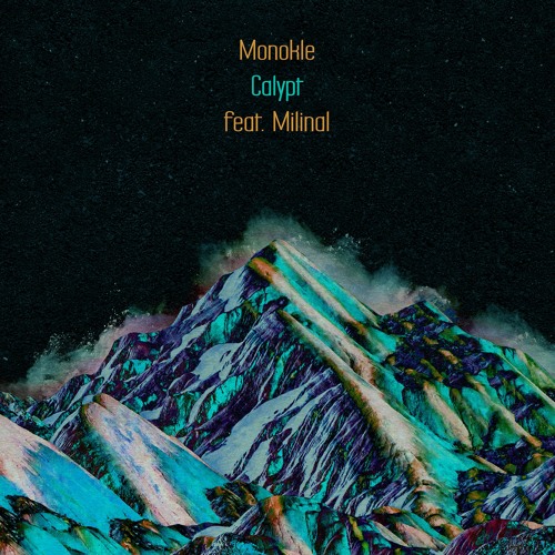 Monokle - Calypt feat. Milinal