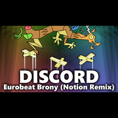 Discord (Notion Remix) - Eurobeat Brony