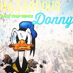 Donny - Hazardous (Raze Trap Remix)