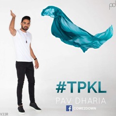 Tu Pyar Kar le - #Tpkl - Pav dharia