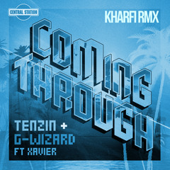 Tenzin & G - Wizard Ft Xavier - Coming Through (Kharfi Remix)