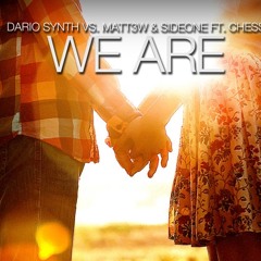 Dario Synth Vs. Matt3w & Sideone Ft. Chess - We Are (Dj - V. Italodance Remix)