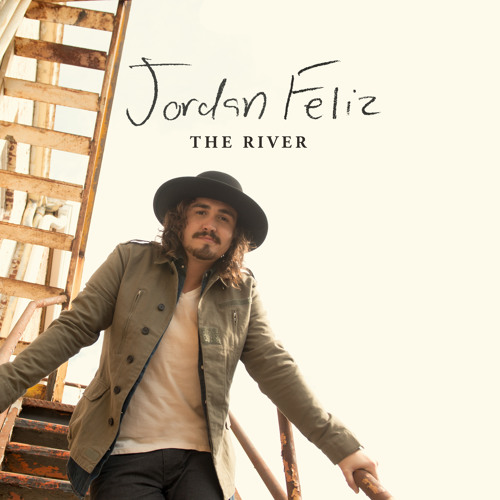 Jordan Feliz - The River by Centricity Music | Free Listening on SoundCloud