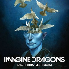 Imagine Dragons - Shots (Broiler Remix Moombahton Edit) BUY = Free Download