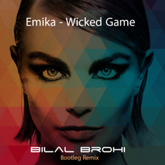 Emika - Wicked Game (Bilal Brohi Bootleg Remix)