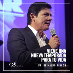 Viene una nueva temporada para tu vida - Pr. Reinaldo Rincón