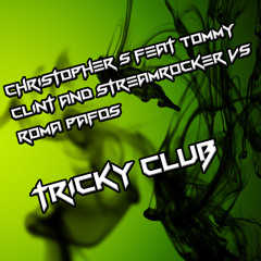 Christopher S Feat. Tommy Clint & Streamrocker Vs. Roma Pafos - Tricky Club [FREE DOWNLOAD]