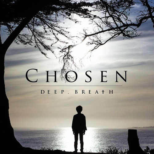 Deep Breath- Chosen
