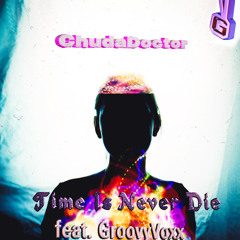ChudaDoctor Feat. GroovyVoxx - Time Is Never Die