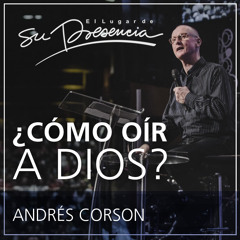 ¿Cómo oír a Dios? - Andrés Corson - 8 Julio 2015