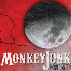 MonkeyJunk - 01 - Light It Up from Moon Turn Red