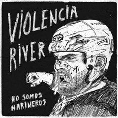 No Somos Marineros - Violencia River