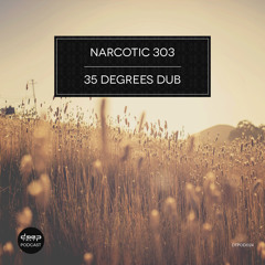 [dtpod024] Narcotic 303 - 35 Degrees Dub