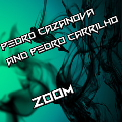 [Electro] Pedro Cazanova & Pedro Carrilho - Zoom (Original Mix)[FREE DOWNLOAD]