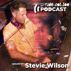 Stevie Wilson @ Rude Not Too Podcast