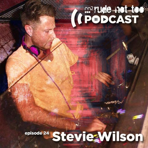 Stevie Wilson @ Rude Not Too Podcast