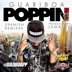 Guariboa - Poppin Spanish Remix(Prod.By.LeMagic)