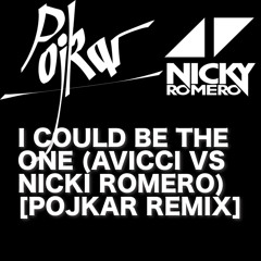 I Could Be The One (Avicci vs Nicky Romero)[Pojkar remix]