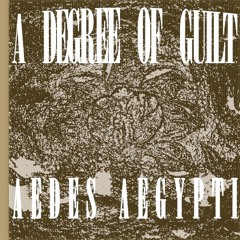 A Degree Of Guilt - Aedes Aegypti