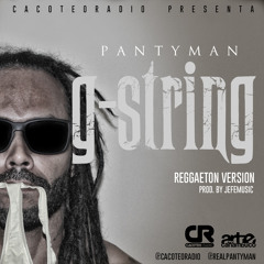 PantyMan - G String (Reggaeton Version) Prod. @JefeMusic