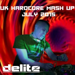 DJ Delite - UK Hardcore Mash Up July 15