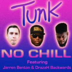 No Chill feat. Jarren Benton & Drazah Backwards
