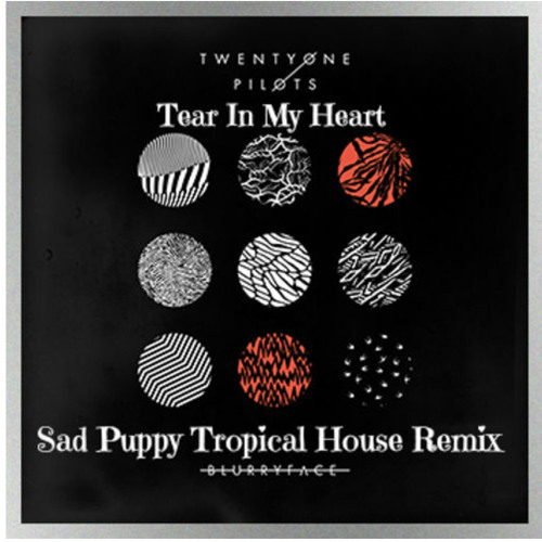 Stream Twenty One Pilots - Tear In My Heart (Sad Puppy Tropical House  Remix) **CLICK BUY TO DOWNLOAD FREE** by SadPuppyRemixes | Listen online  for free on SoundCloud