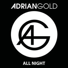 ADRIAN GOLD - All Night [Radio Edit]