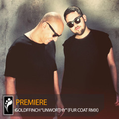 Premiere: goldFFinch “Unworthy” (Fur Coat Remix)