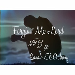 Forgive Me Lord - Lil G ft. Sarah El Gohary