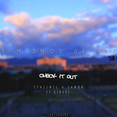 Stailmic & Samor Check It Out Feat Kin Xoc