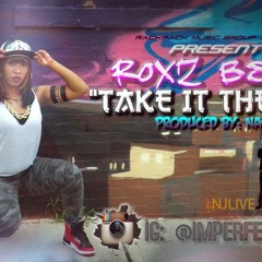 "TAKE IT THERE" ROXZ BELZ featuring NASTY BOY CITY