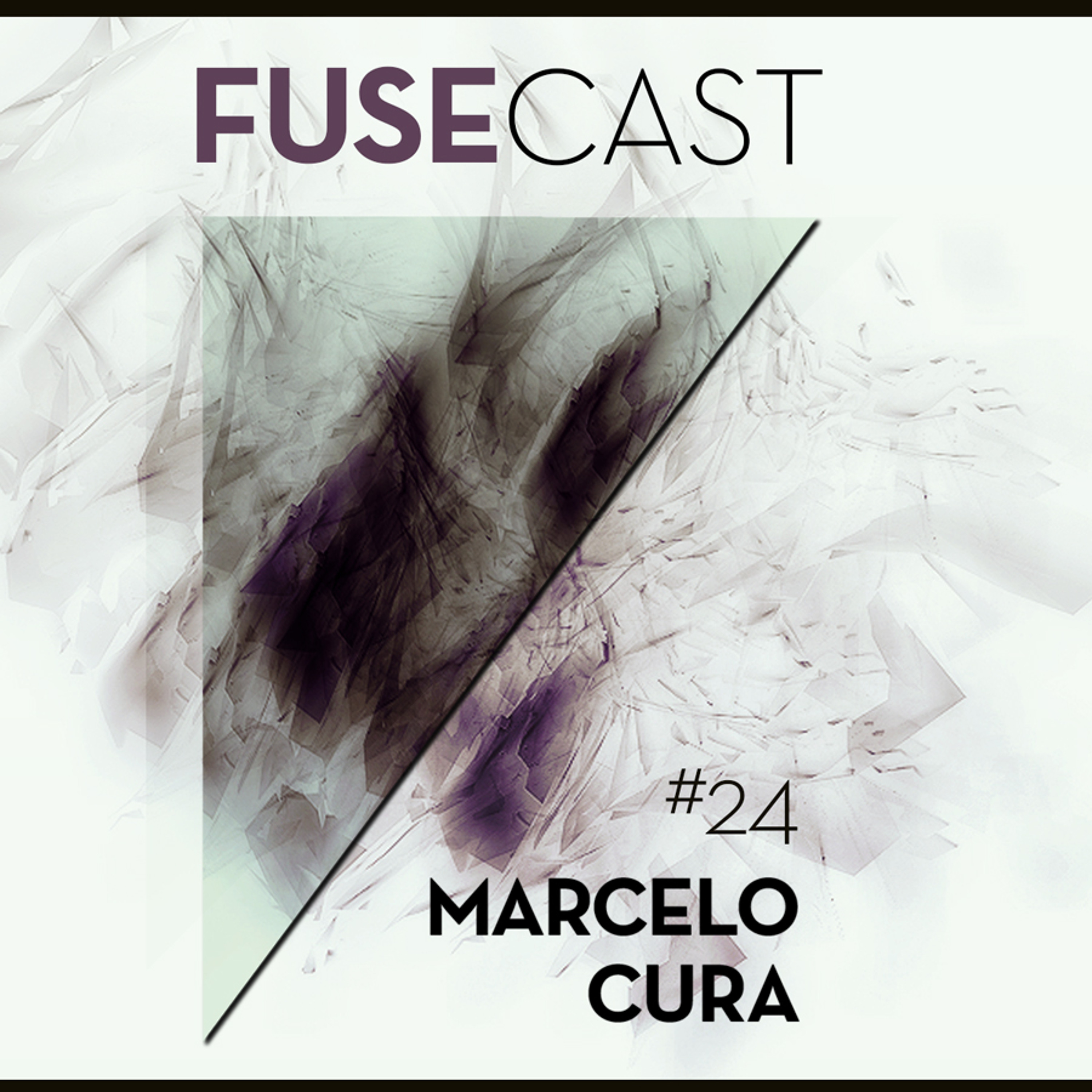 Fusecast #24 - MARCELO CURA (D-Floor, French Kitchen) episode artwork