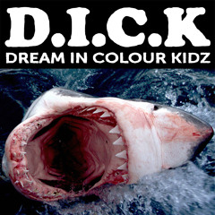 ***Dream In Colour Kidz (debut album, D.I.C.K)***