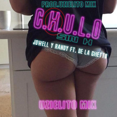 C.H.U.L.O - (Jowell Y Randy Ft De La Ghetto(Prod.By Uzielito Mix) - 2015