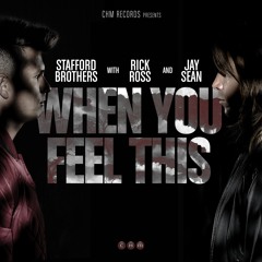 Stafford Brothers - When You Feel This ft. Jay Sean & Rick Ross