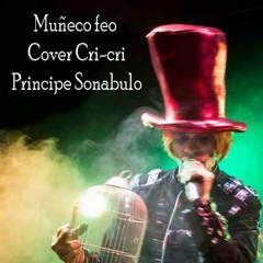 El Muñeco Feo Principe Sonambulo
